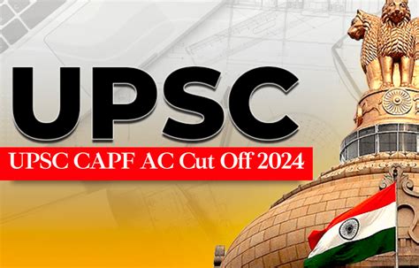 UPSC CAPF AC Cut Off 2024 Category Wise Cut Off Marks