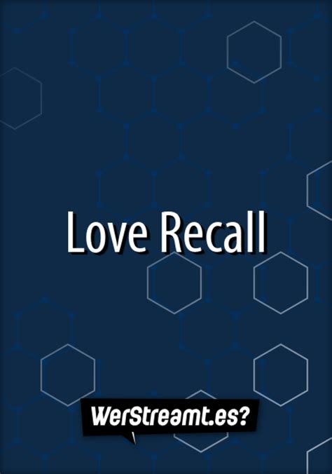 Wer Streamt Love Recall Serie Online Schauen