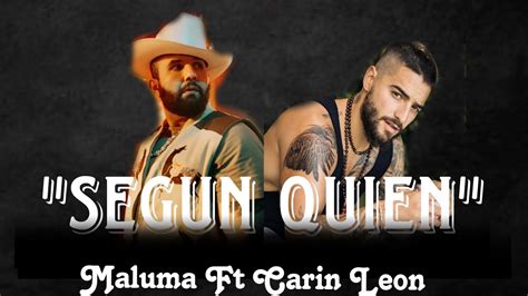 SEGÚN QUIÉN MALUMA FT CARIN LEON VIDEO OFICIAL TEMA VIRAL YouTube