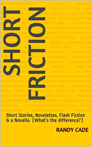 Short Friction Short Stories Novelettes Flash Fiction And A Novella What’s The Difference