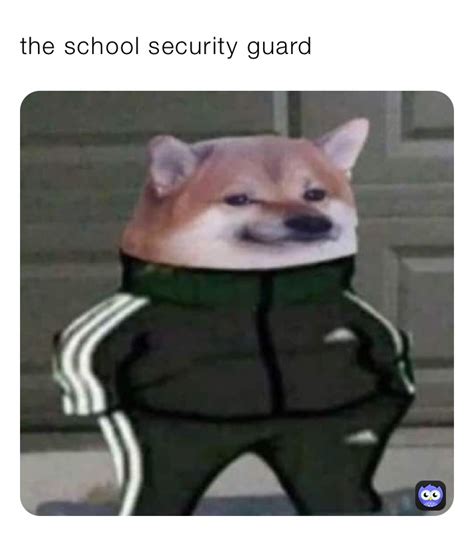 the school security guard | @liz_the_meme_maker | Memes