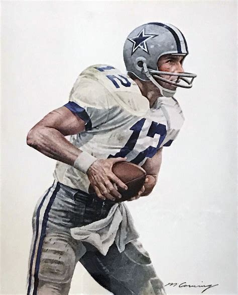 Roger Staubach Dallas Cowboys By Merv Corning Dallas Cowboys Dallas