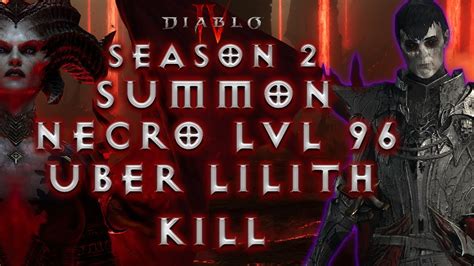 S2 SUMMON NECRO Lvl 96 Uber Lilith Kill Diablo 4 Season 2