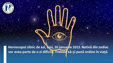 Horoscopul Zilnic De Azi Luni 30 Ianuarie 2023 Nativii Din Zodiac