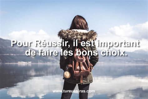 Si tu veux réussir tu dois faire les bons choix Je te veux Faire