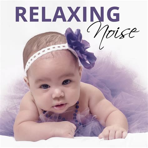 Relaxing Noise Sounds For Baby Relaxation Sounds For Sleep Calming