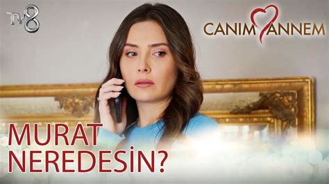 Can M Annem B L M Murat Neredesin Youtube