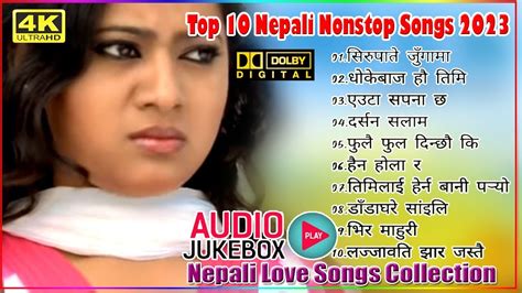 New Nepali Songs 2023 Nonstop Nepali Love Songs Collection 2023