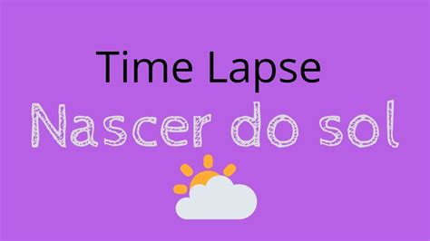 Time Lapse do nascer do sol em Cuiabá YouTube