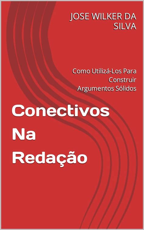 Amazon br eBooks Kindle Conectivos Na Redação Como Utilizá Los