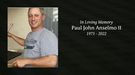 Paul John Anselmo Ii Tribute Video