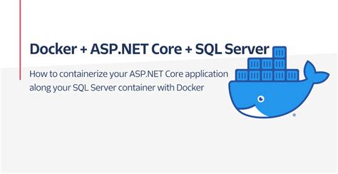 Containerizing Your Asp Net Core Api And Sql Server Database With