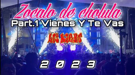 Grupo Los Kiero De Edgar Zacary Part 1 Vienes Y Te Vas Desde El