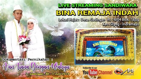 Live Sandiwara Bina Remaja Indah Wedding A An Tiana Wahyu Gadingan