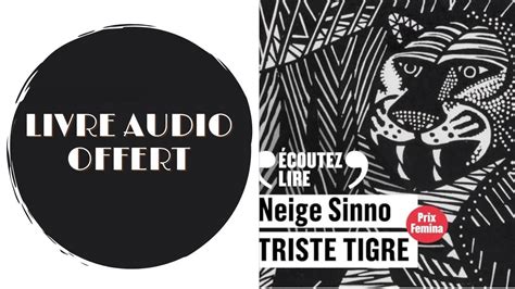 Livre Audio Offert Triste Tigre De Neige Sinno Youtube