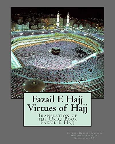 Fazail E Hajj Virtues Of Hajj Translation Of The Urdu Book Fazail E