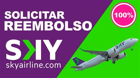 Cambiar Vuelo Reembolsar Devoluci N Al Vuelo Sky Airline Youtube