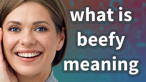 Beefy | meaning of Beefy - YouTube