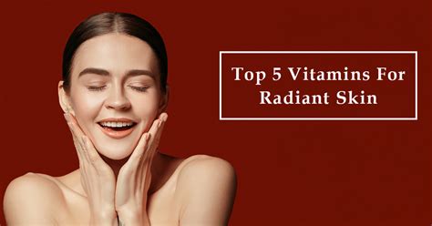 Top 5 Vitamins For Radiant Skin Savarnasmantra