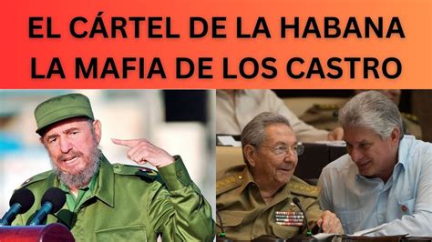 El C Rtel De La Habana C Mo Los Castros Transformaron A Cuba Youtube