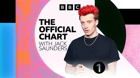 Bbc Radio The Official Chart On Radio With Jack Saunders