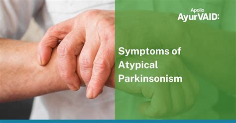 Symptoms of Atypical Parkinsonism