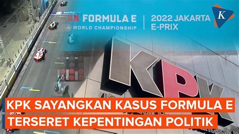 KPK Sayangkan Penyelidikan Formula E Diseret Seret Untuk Kepentingan