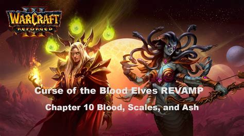 Warcraft Reforged Curse Of The Blood Elves Revamp Blood Scales