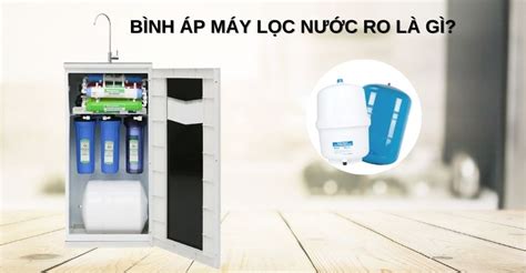 Bình áp của máy lọc nước RO là gì