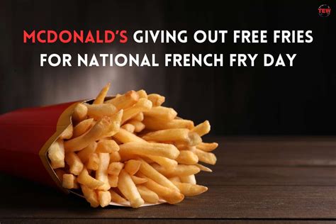 Mcdonalds Giving Out Free Fries For National French Fry Day The