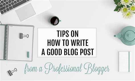 Tips On How To Write A Good Blog Post Right Now