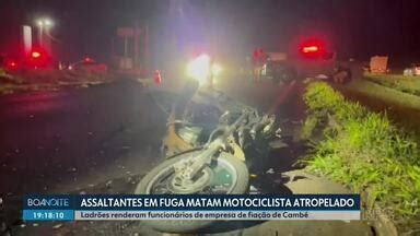 Boa Noite Paran Assaltantes Em Fuga Atropelam E Matam Motociclista