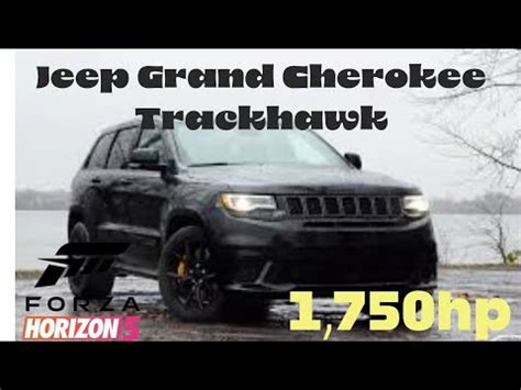 Jeep Grand Cherokee Trackhawk 1750hp Forza Horizon 5 YouTube