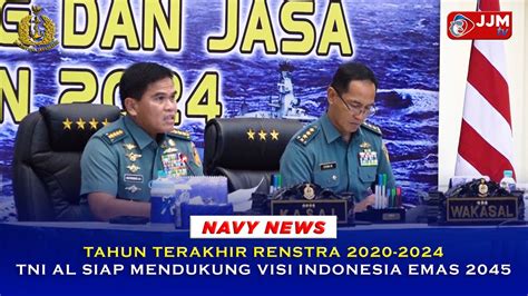 Navy News TAHUN TERAKHIR RENSTRA 2020 2024 TNI AL SIAP MENDUKUNG