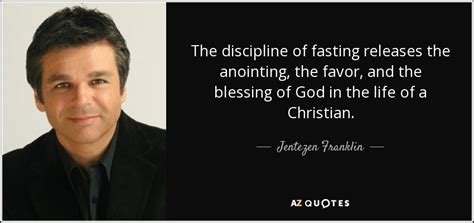 Jentezen Franklin Quote The Discipline Of Fasting Releases The