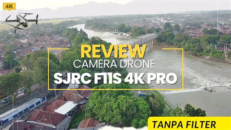 Review Tes Kamera Drone Sjrc F S K Pro Rekaman Mentah Dan Tanpa