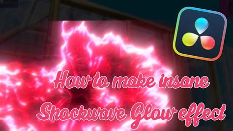 🔥how To Make This Insane Shockwave Glow In Davinci Resolve🔥 Tutorial