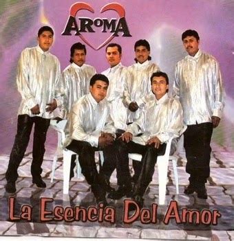 EL RECUERDO DE LA MUSICA GRUPERA GRUPO AROMA LA ESENCIA DEL AMOR