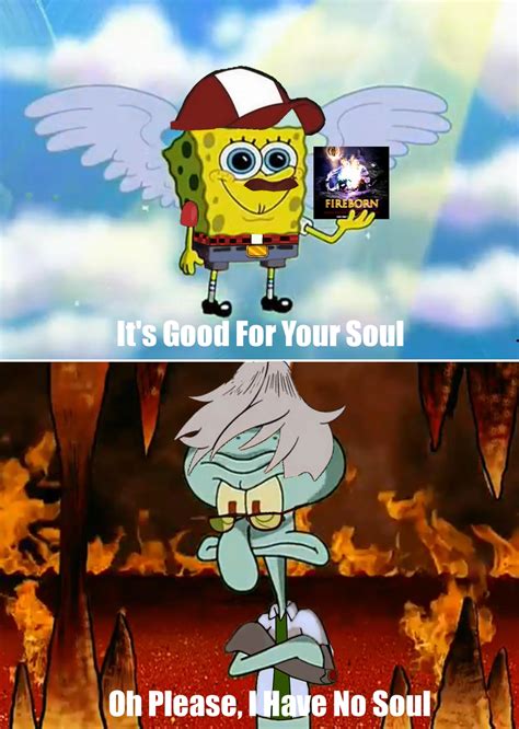 Squidward I Have No Soul