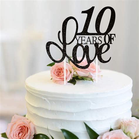 10 Years Of Love Cake Topper 10th Happy Birthday Tenth Wedding Anniversary Love Ts Keepsake