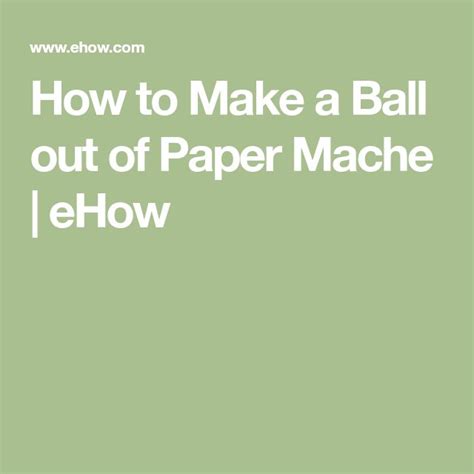 How To Make A Ball Out Of Paper Mache