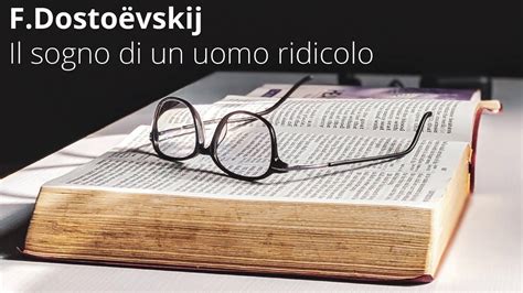 IL SOGNO DI UN UOMO RIDICOLO F Dostoëvskij Audiolibro YouTube