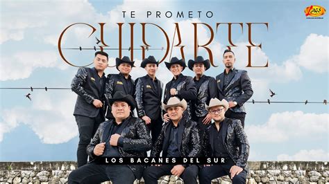 Los Bacanes Del Sur Te Prometo Cuidarte Video Oficial Youtube