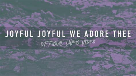 Joyful Joyful We Adore Thee Full Band Lyric Video