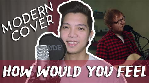 How Would You Feel Paean Ed Sheeran Cover Youtube