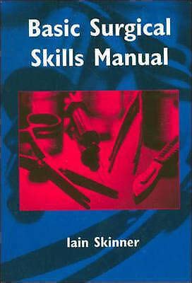 Basic Surgical Skills Manual By Iain Skinner Paperback 2000 For Sale