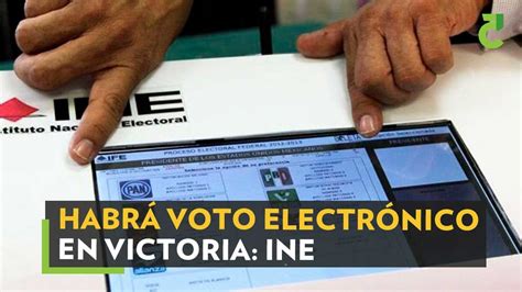 Habrá Voto Electrónico En Victoria Ine