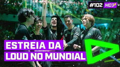 A Estreia Com Vitória Da Loud No Mundial De Lol — Md3 102 Youtube