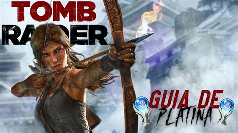 COMO PLATINAR TOMB RAIDER Guia De Platina 7 YouTube