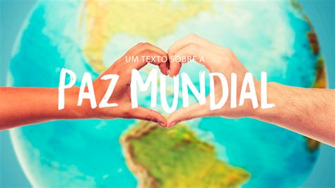 Indica O De Um Texto Sobre A Paz Mundial Dr Maynart